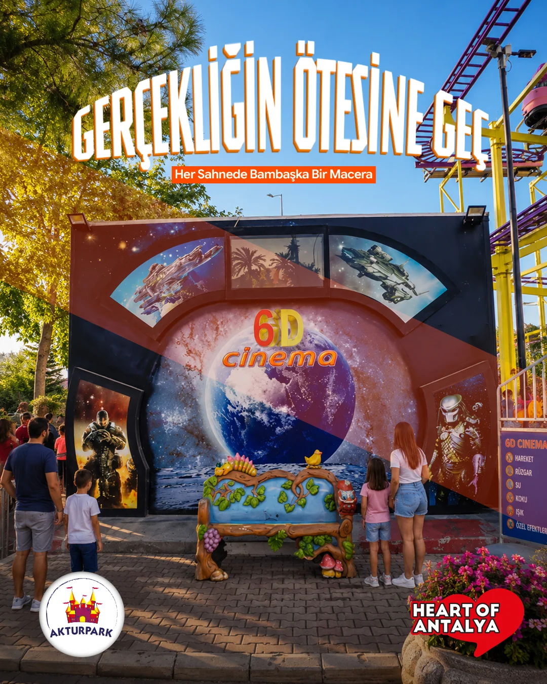 6D sinema girişi önünde bekleyen aile; "GERÇEKLİĞİN ÖTESİNE GEÇ" başlığı.