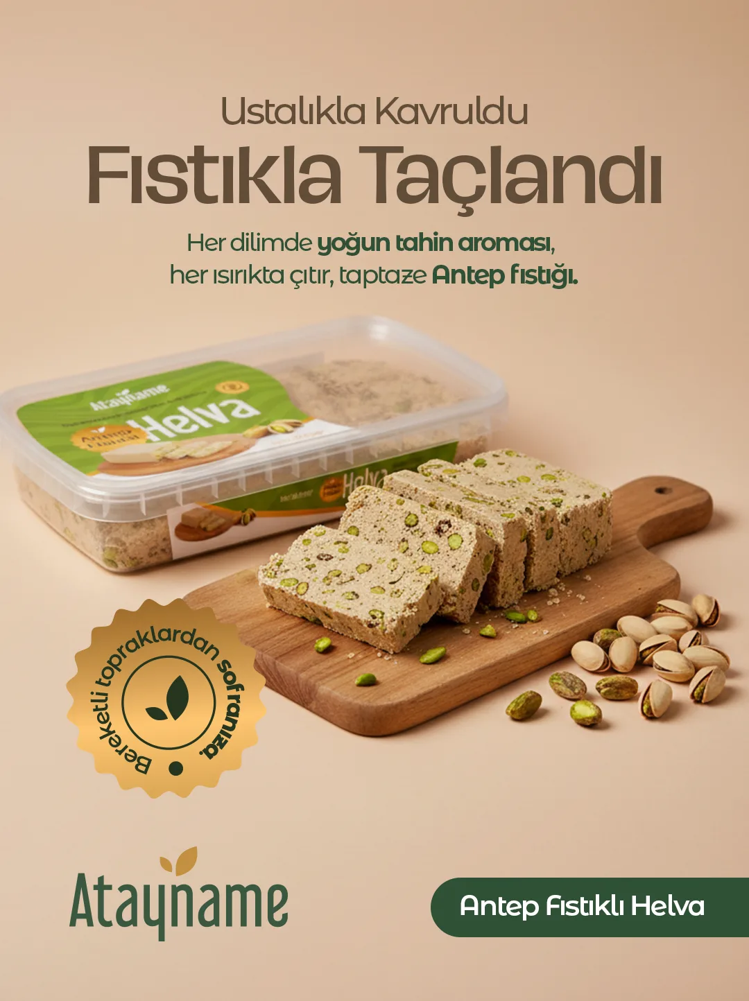 Kesme tahtasında dilimlenmiş fıstıklı helva, açık kutu ve dağılmış Antep fıstıkları; "Fıstıkla Taçlandı" başlığı ve altın "Bereketli topraklardan sofranıza" mührü.
