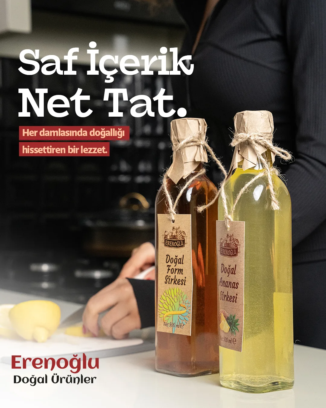 Two vinegar bottles side by side on a counter with hands preparing food behind; "Saf İçerik Net Tat.".