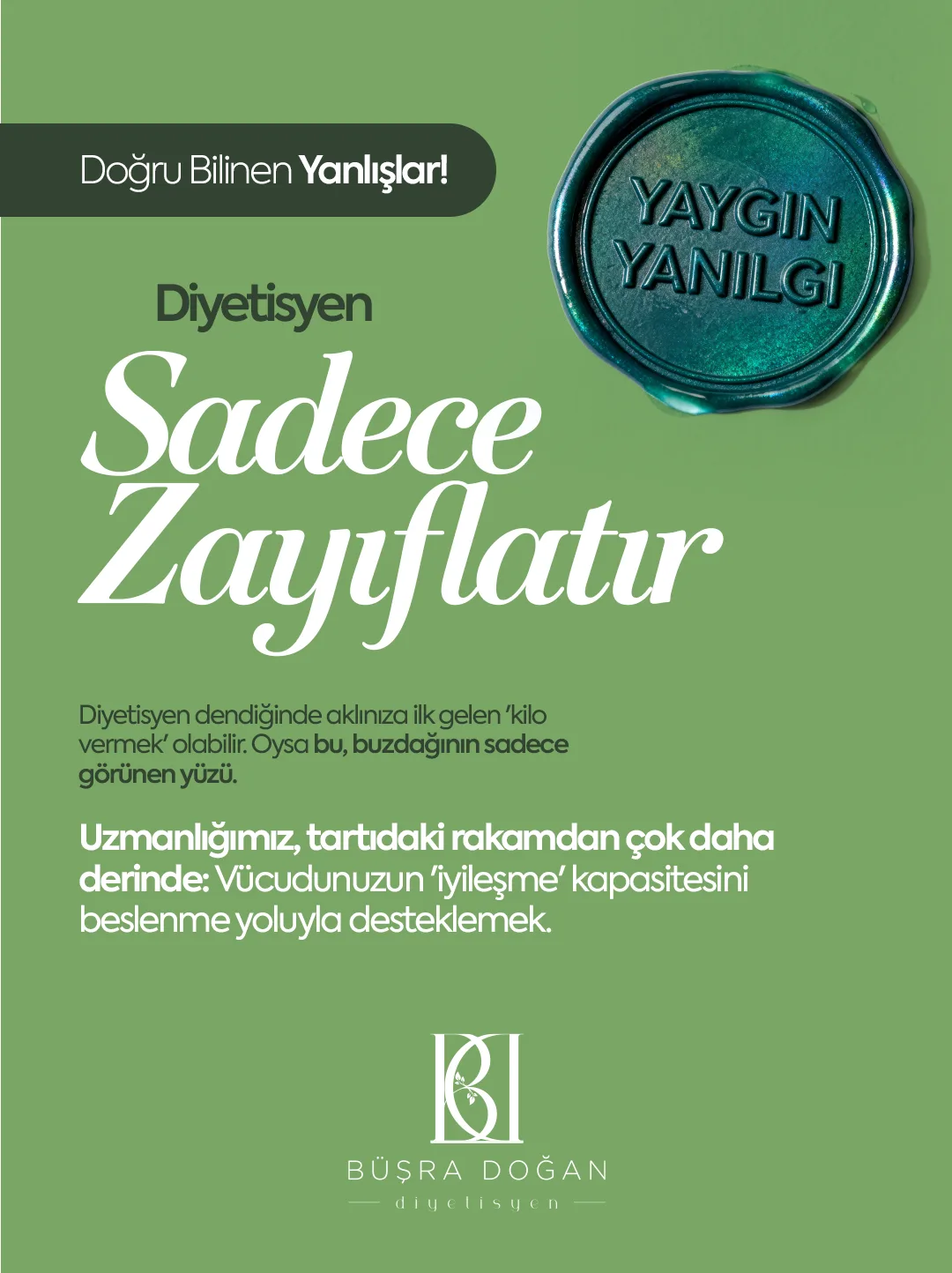 Yeşil zeminde "Diyetisyen Sadece Zayıflatır" yazısı ve "Yaygın Yanılgı" yazan mühür; altında diyetisyenliğin kilo vermekten öte olduğunu anlatan metin.