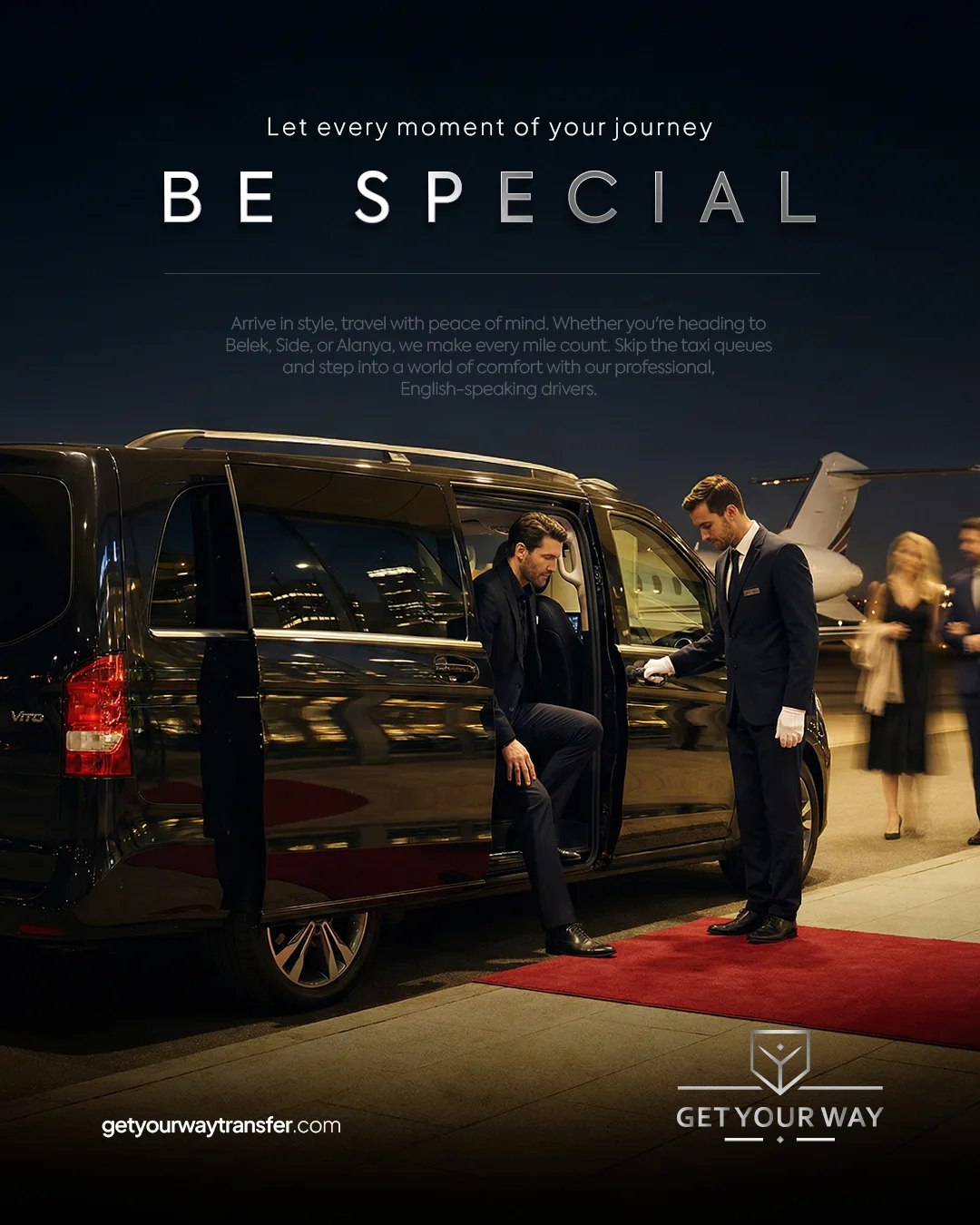 Gece, özel jetin önünde kırmızı halıda VIP minibüsün kapısını açan şoför; "BE SPECIAL" başlığı.